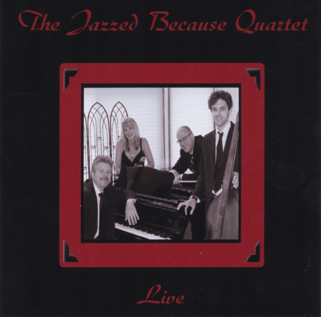 "LIVE" - The Jazz Because Quartet, live performances